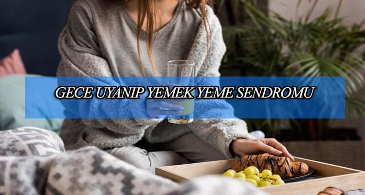Uykudan Uyanıp Yemek Yeme Nedenleri